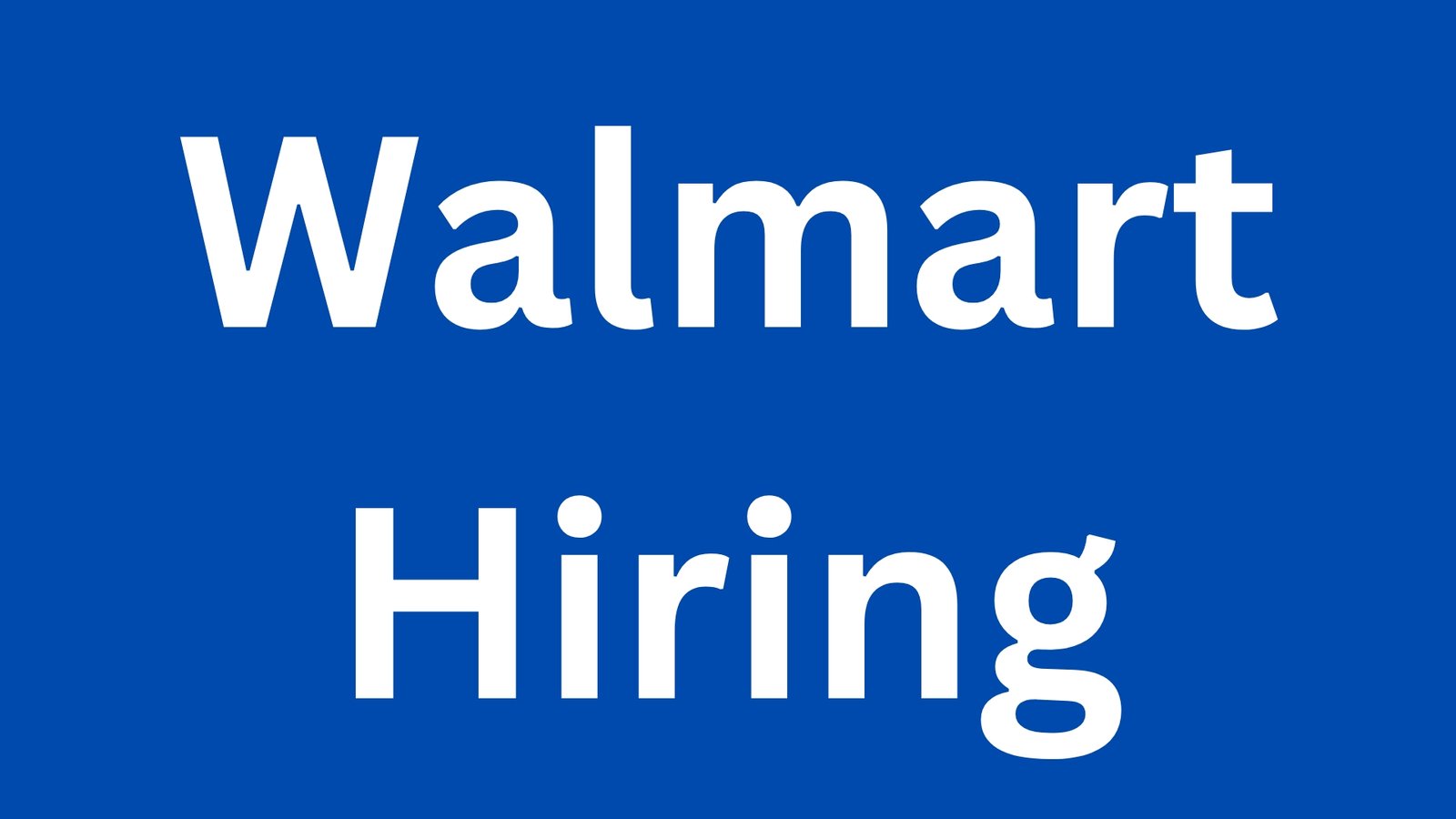 Walmart Hiring
